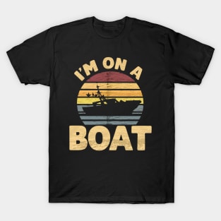 I'm on a Boat T-Shirt